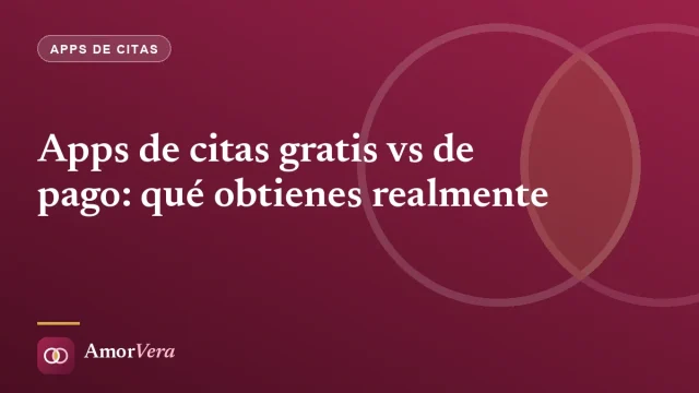 Apps de citas gratis vs de pago: qué obtienes realmente