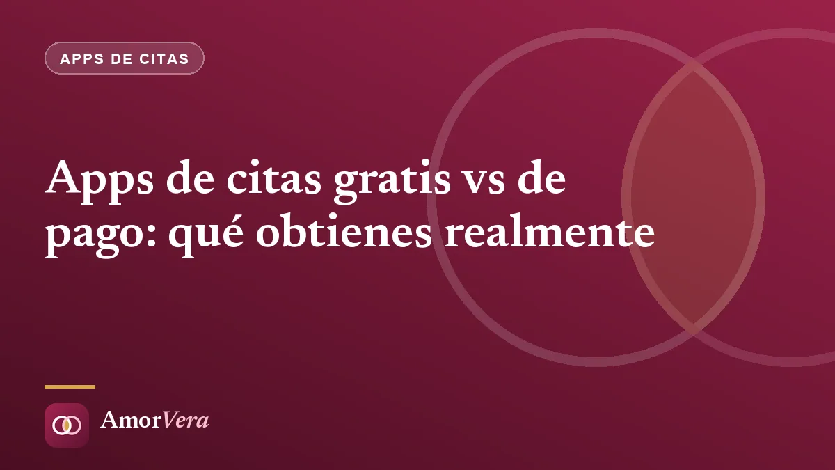 Apps de citas gratis vs de pago: qué obtienes realmente
