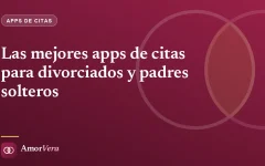 Las mejores apps de citas para divorciados y padres solteros