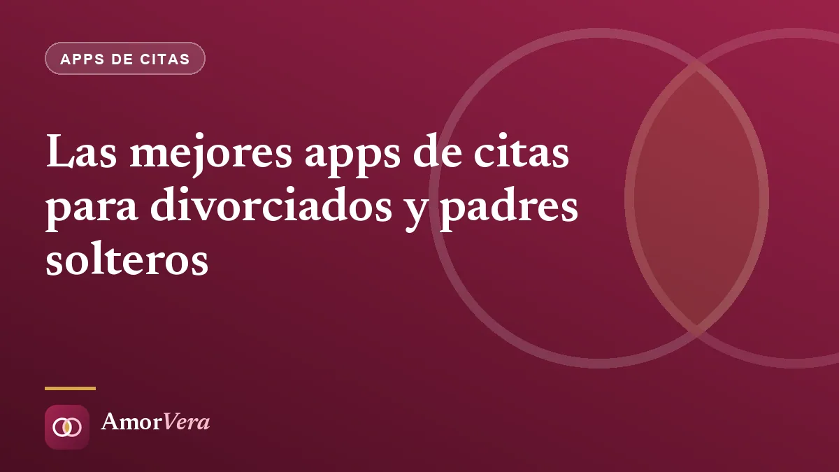 Las mejores apps de citas para divorciados y padres solteros