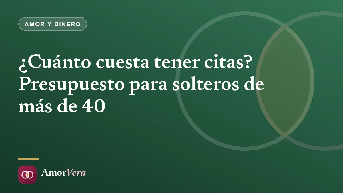 ¿Cuánto cuesta tener citas? Presupuesto para solteros de más de 40