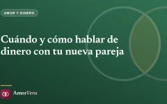 Cuándo y cómo hablar de dinero con tu nueva pareja