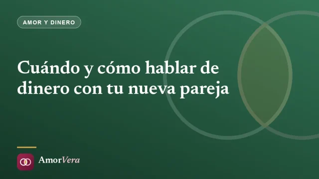 Cuándo y cómo hablar de dinero con tu nueva pareja