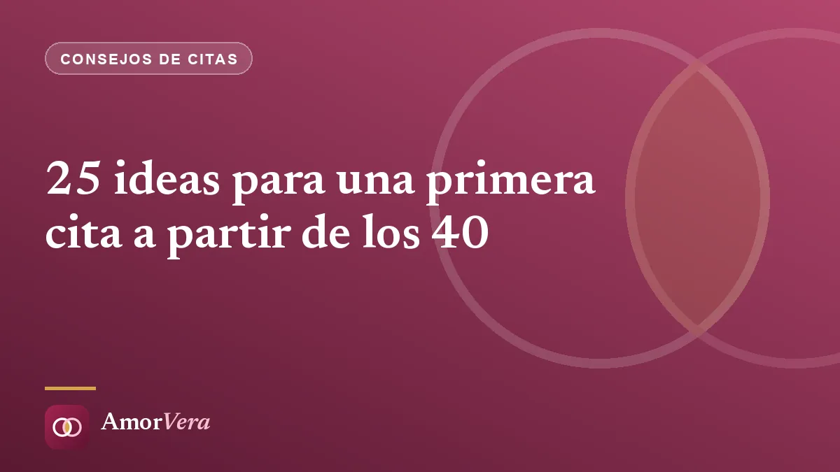 25 ideas para una primera cita a partir de los 40