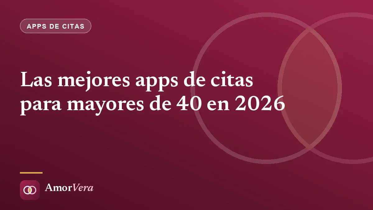 Las mejores apps de citas para mayores de 40 en 2026