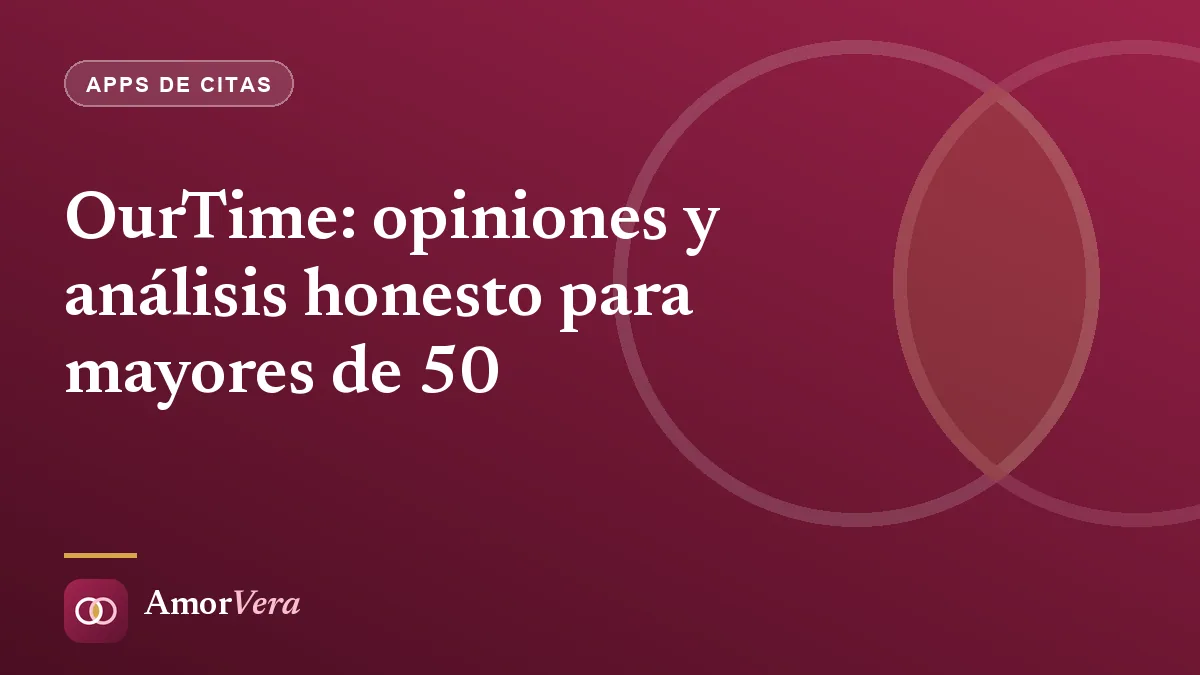 OurTime: opiniones y análisis honesto para mayores de 50