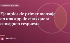 Ejemplos de primer mensaje en una app de citas que sí consiguen respuesta